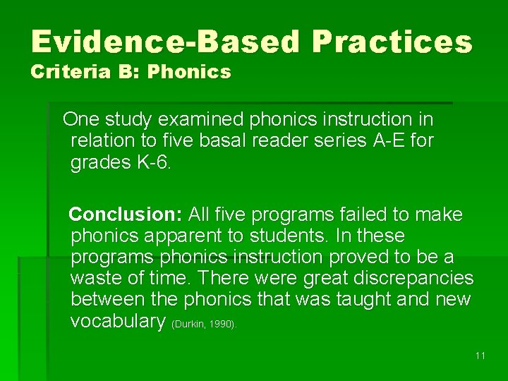 Evidence-Based Practices Criteria B: Phonics One study examined phonics instruction in relation to five