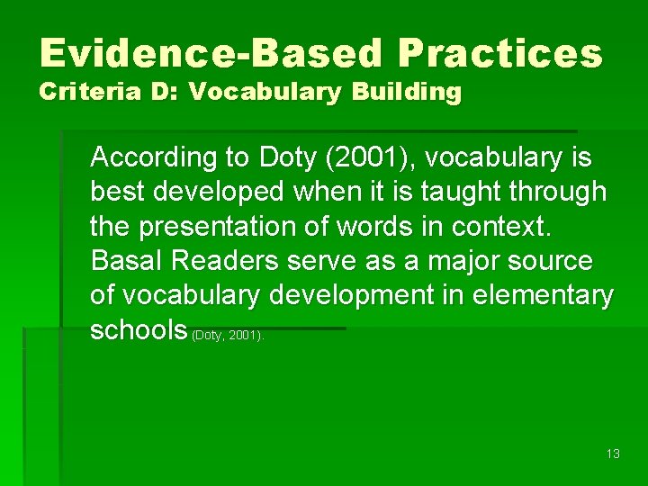 Evidence-Based Practices Criteria D: Vocabulary Building According to Doty (2001), vocabulary is best developed
