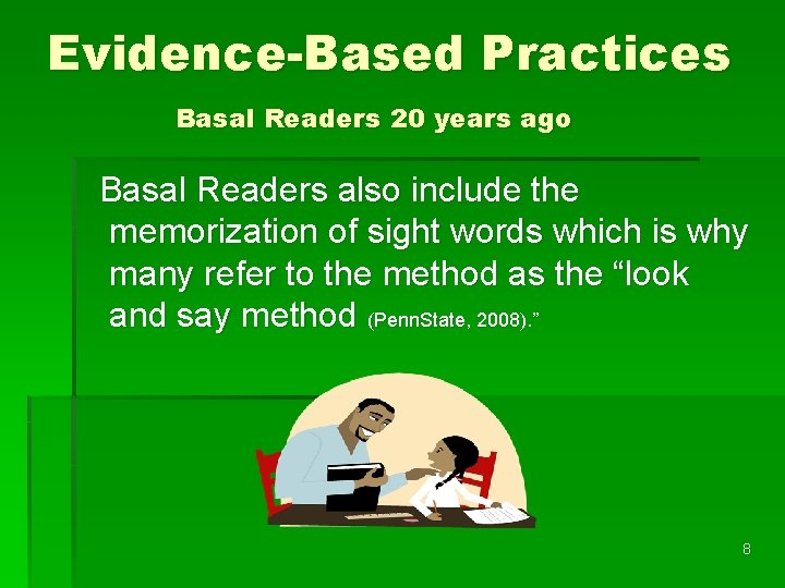 Evidence-Based Practices Basal Readers 20 years ago Basal Readers also include the memorization of