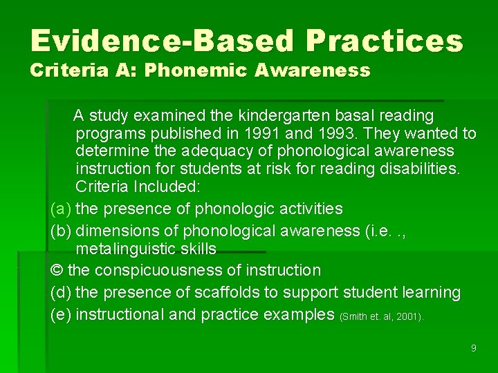 Evidence-Based Practices Criteria A: Phonemic Awareness A study examined the kindergarten basal reading programs