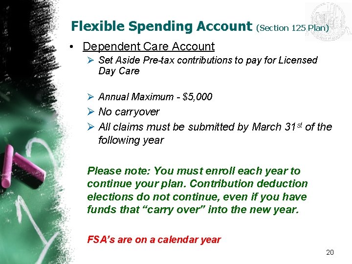 Flexible Spending Account (Section 125 Plan) • Dependent Care Account Ø Set Aside Pre-tax