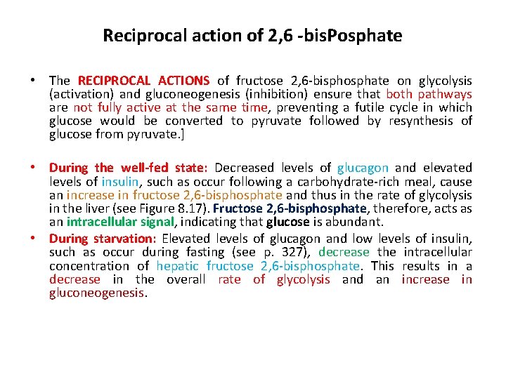Reciprocal action of 2, 6 -bis. Posphate • The RECIPROCAL ACTIONS of fructose 2,