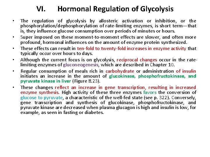 VI. • • • Hormonal Regulation of Glycolysis The regulation of glycolysis by allosteric