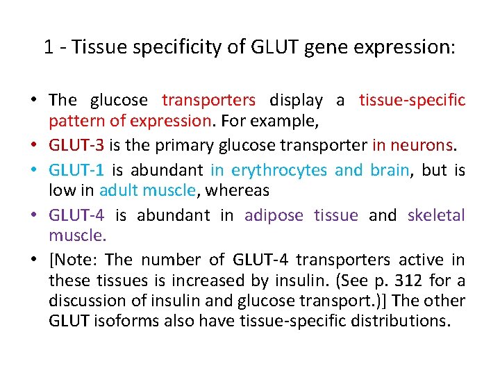 1 - Tissue specificity of GLUT gene expression: • The glucose transporters display a