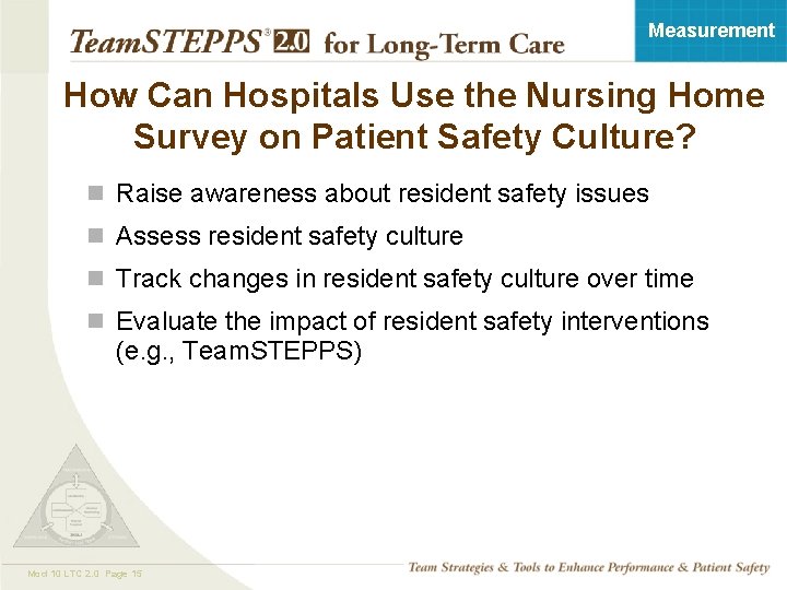 Measurement How Can Hospitals Use the Nursing Home Survey on Patient Safety Culture? n