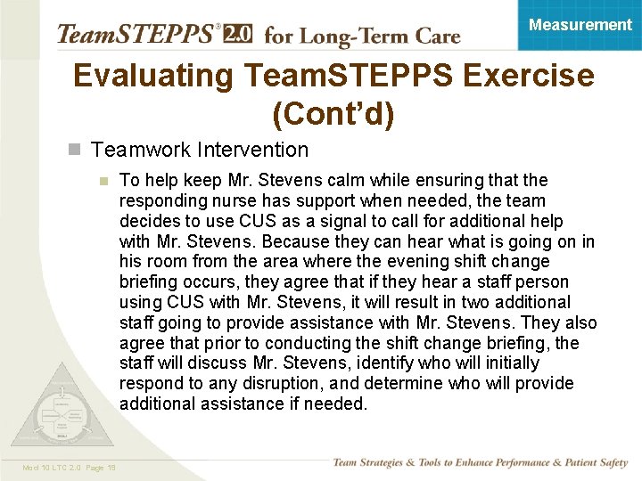 Measurement Evaluating Team. STEPPS Exercise (Cont’d) n Teamwork Intervention n Mod 10 LTC 2.