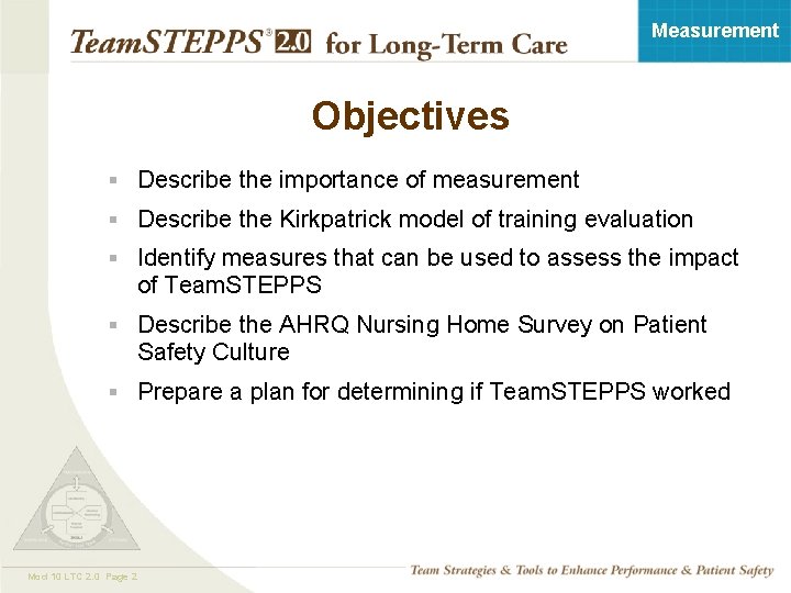 Measurement Objectives § Describe the importance of measurement § Describe the Kirkpatrick model of
