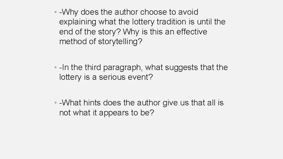  • -Why does the author choose to avoid explaining what the lottery tradition
