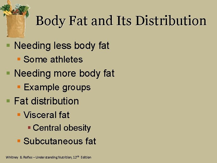 Body Fat and Its Distribution § Needing less body fat § Some athletes §