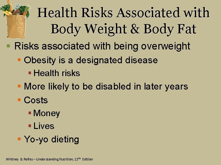 Health Risks Associated with Body Weight & Body Fat § Risks associated with being