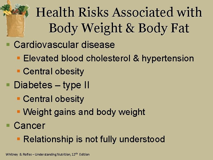Health Risks Associated with Body Weight & Body Fat § Cardiovascular disease § Elevated