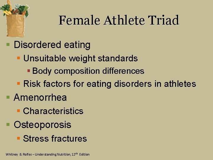 Female Athlete Triad § Disordered eating § Unsuitable weight standards § Body composition differences