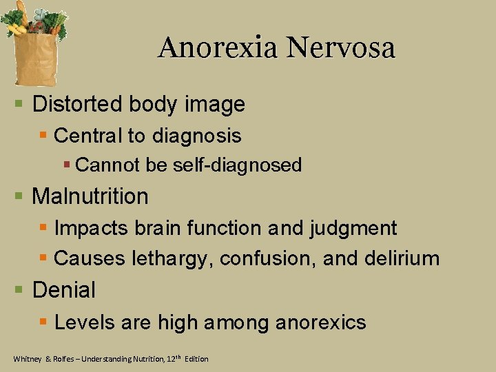 Anorexia Nervosa § Distorted body image § Central to diagnosis § Cannot be self-diagnosed