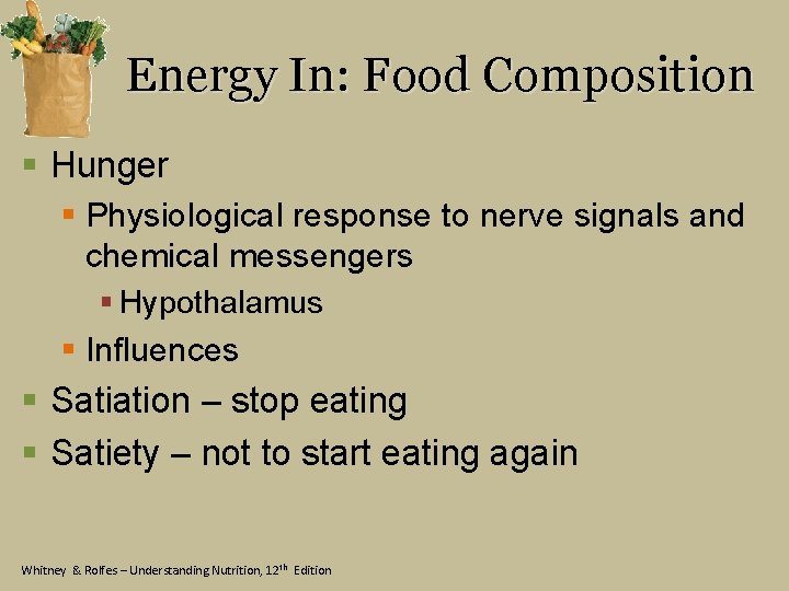 Energy In: Food Composition § Hunger § Physiological response to nerve signals and chemical
