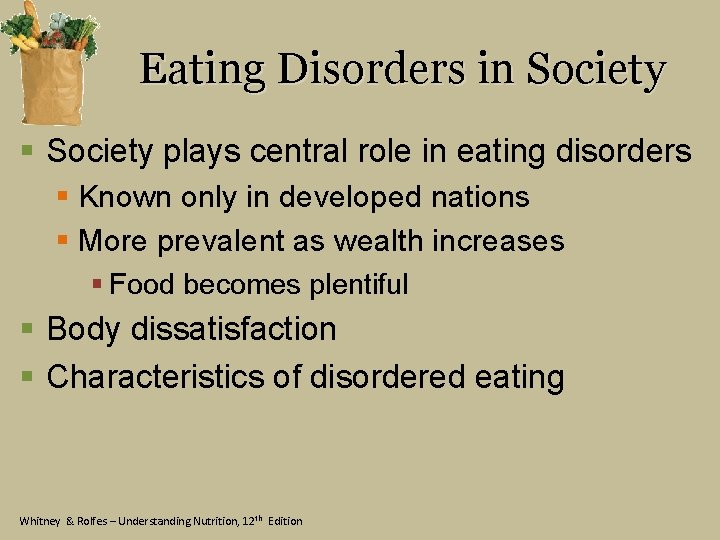 Eating Disorders in Society § Society plays central role in eating disorders § Known