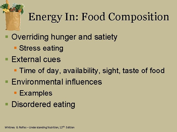 Energy In: Food Composition § Overriding hunger and satiety § Stress eating § External