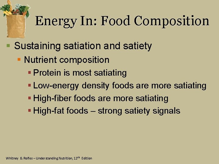 Energy In: Food Composition § Sustaining satiation and satiety § Nutrient composition § Protein