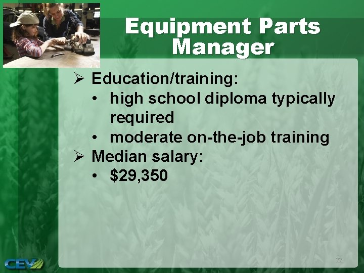 Equipment Parts Manager Ø Education/training: • high school diploma typically required • moderate on-the-job