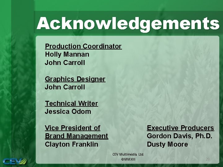 Acknowledgements Production Coordinator Holly Mannan John Carroll Graphics Designer John Carroll Technical Writer Jessica