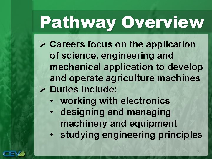 Pathway Overview Ø Careers focus on the application of science, engineering and mechanical application