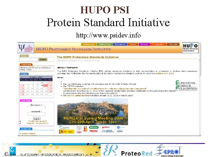 HUPO PSI Protein Standard Initiative http: //www. psidev. info 