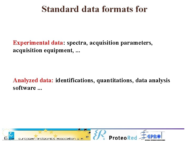 Standard data formats for Experimental data: spectra, acquisition parameters, acquisition equipment, . . .
