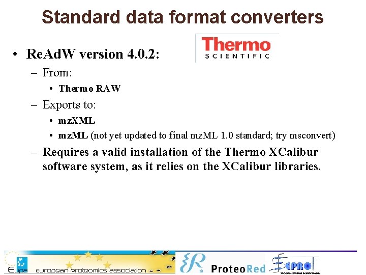 Standard data format converters • Re. Ad. W version 4. 0. 2: – From: