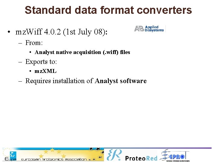 Standard data format converters • mz. Wiff 4. 0. 2 (1 st July 08):
