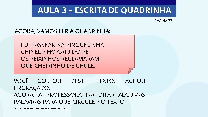 AULA 3 – ESCRITA DE QUADRINHA PÁGINA 33 AGORA, VAMOS LER A QUADRINHA: FUI