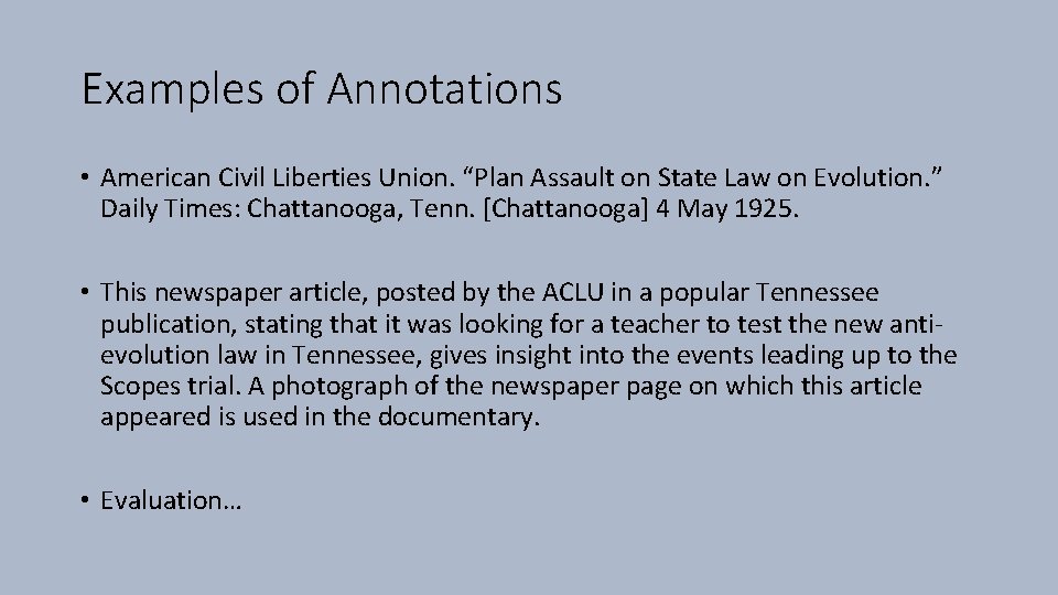 Examples of Annotations • American Civil Liberties Union. “Plan Assault on State Law on
