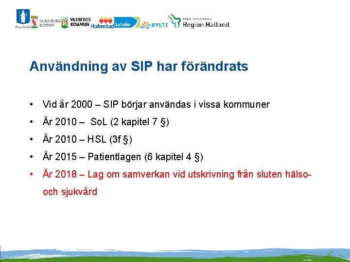 Användning av SIP har förändrats • Vid år 2000 – SIP börjar användas i