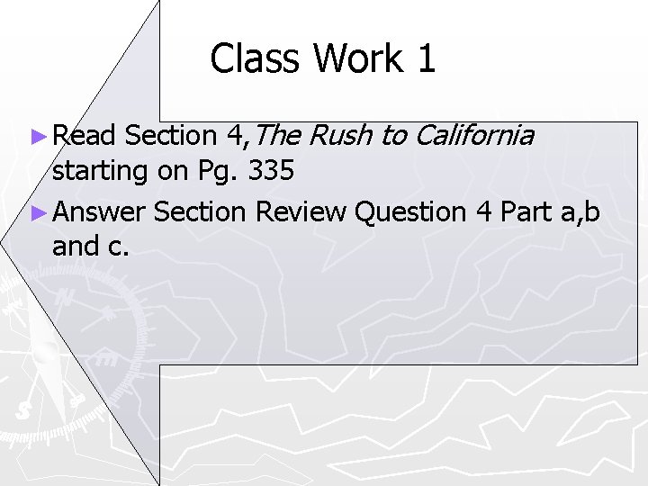 Class Work 1 Section 4, The Rush to California starting on Pg. 335 ►