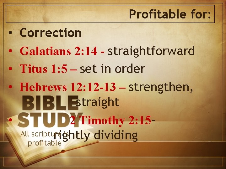 Profitable for: Correction Galatians 2: 14 - straightforward Titus 1: 5 – set in
