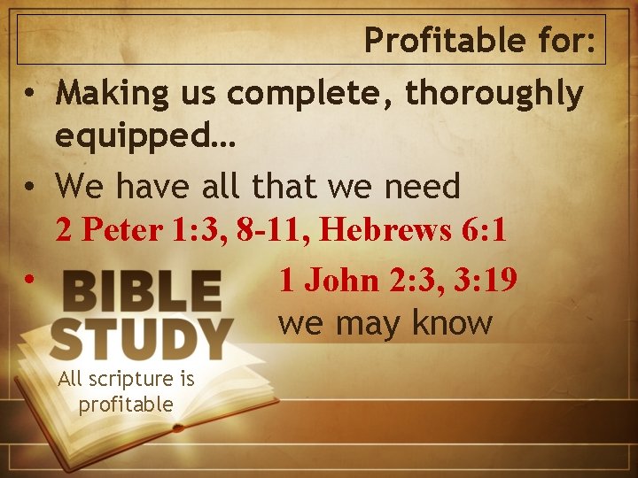 Profitable for: • Making us complete, thoroughly equipped… • We have all that we