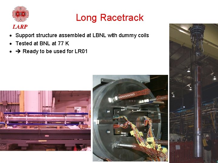 Long Racetrack · Support structure assembled at LBNL with dummy coils · Tested at