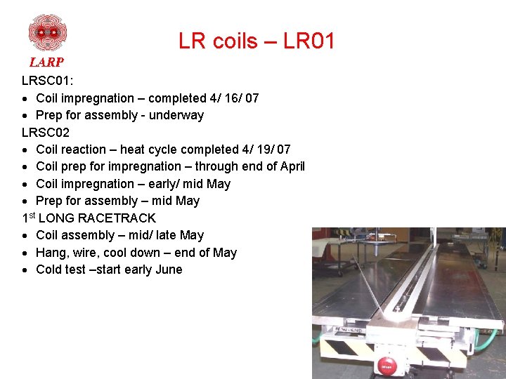 LR coils – LR 01 LRSC 01: · Coil impregnation – completed 4/ 16/