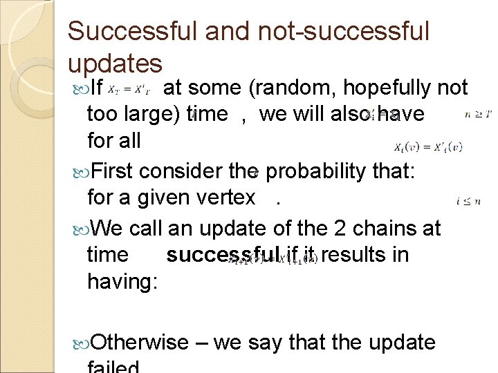 Successful and not-successful updates If at some (random, hopefully not too large) time ,