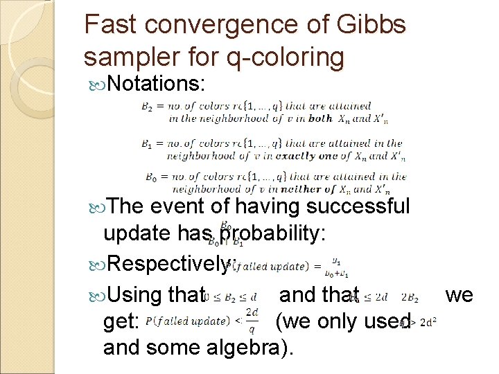 Fast convergence of Gibbs sampler for q-coloring Notations: The event of having successful update