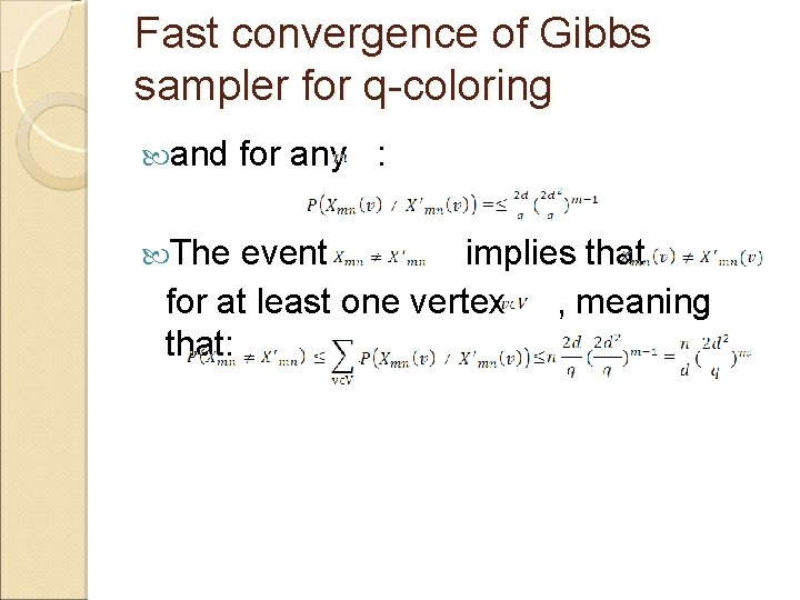 Fast convergence of Gibbs sampler for q-coloring and The for any : event implies
