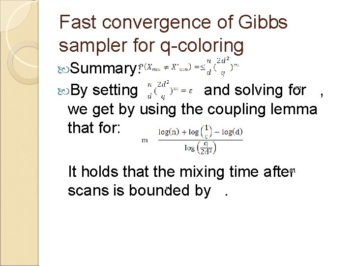 Fast convergence of Gibbs sampler for q-coloring Summary: By setting and solving for ,