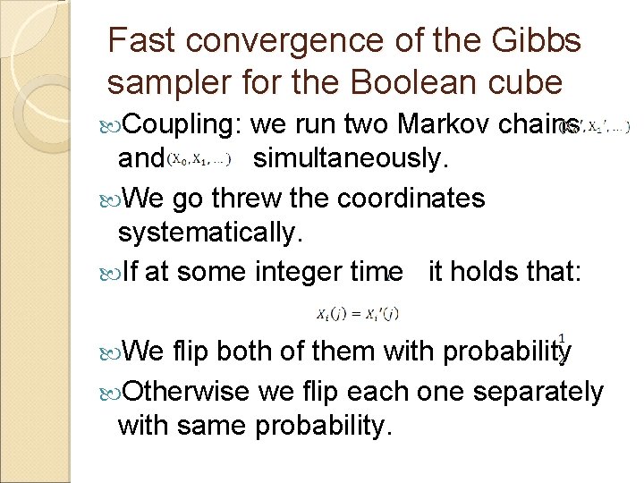 Fast convergence of the Gibbs sampler for the Boolean cube Coupling: we run two