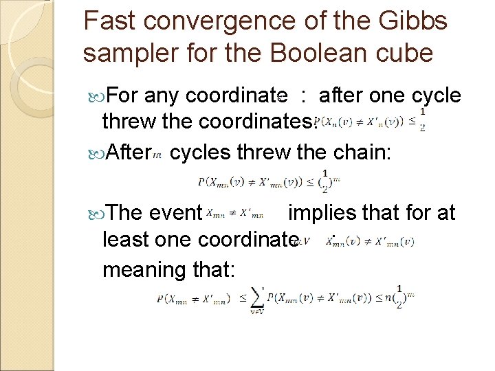 Fast convergence of the Gibbs sampler for the Boolean cube For any coordinate :