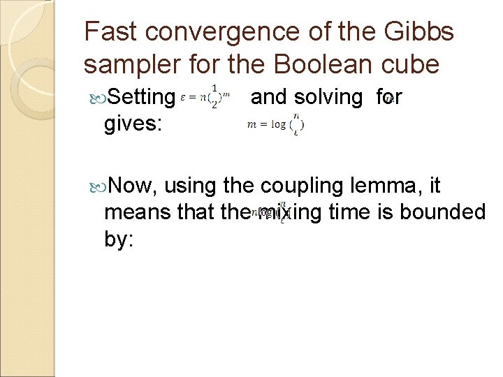 Fast convergence of the Gibbs sampler for the Boolean cube Setting and solving for