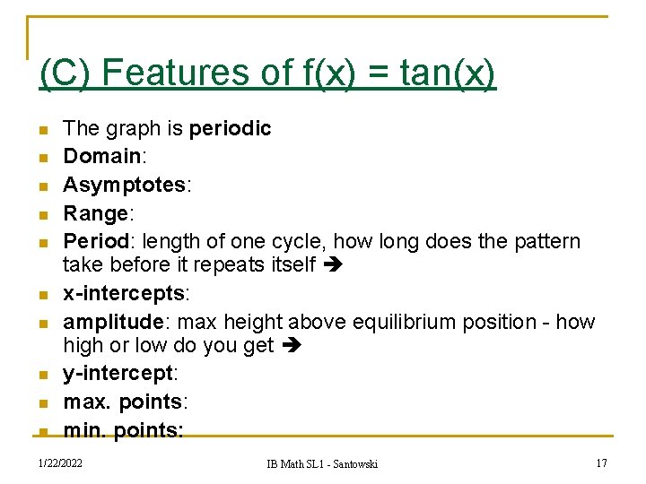 (C) Features of f(x) = tan(x) n n n n n The graph is