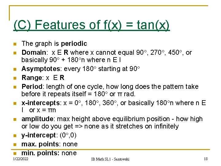 (C) Features of f(x) = tan(x) n n n n n The graph is