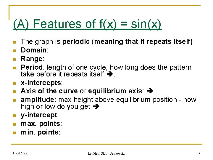 (A) Features of f(x) = sin(x) n n n n n The graph is