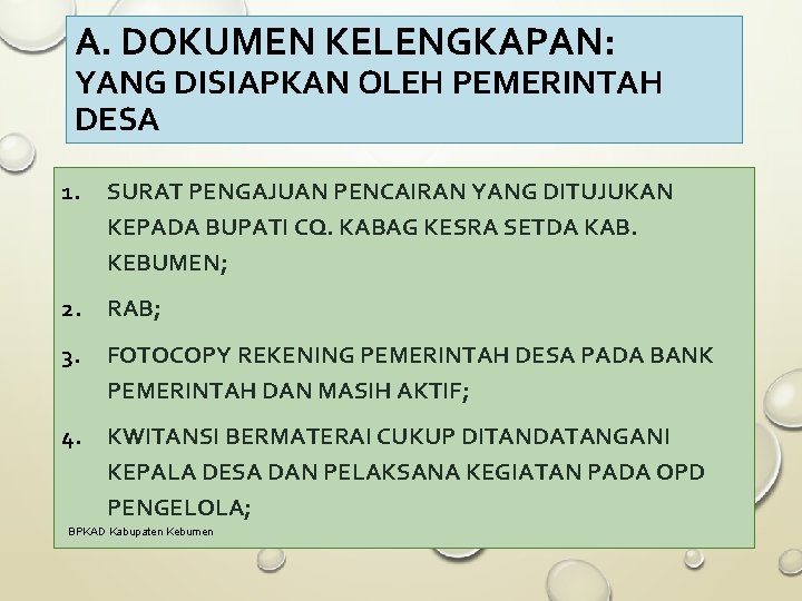 A. DOKUMEN KELENGKAPAN: YANG DISIAPKAN OLEH PEMERINTAH DESA 1. SURAT PENGAJUAN PENCAIRAN YANG DITUJUKAN