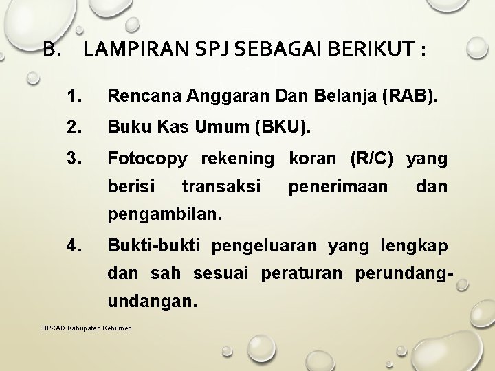 B. LAMPIRAN SPJ SEBAGAI BERIKUT : 1. Rencana Anggaran Dan Belanja (RAB). 2. Buku