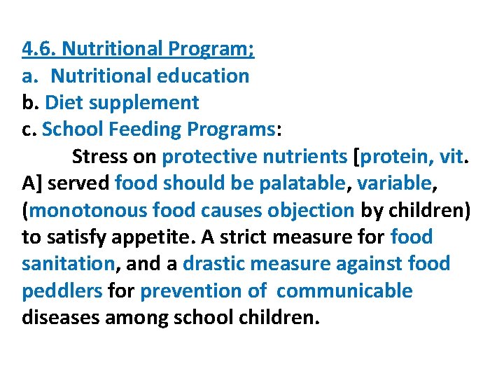 4. 6. Nutritional Program; a. Nutritional education b. Diet supplement c. School Feeding Programs: