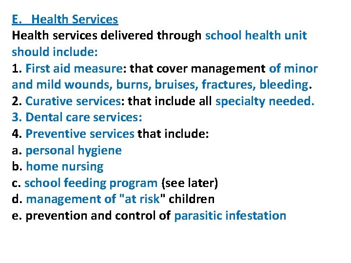 E. Health Services Health services delivered through school health unit should include: 1. First